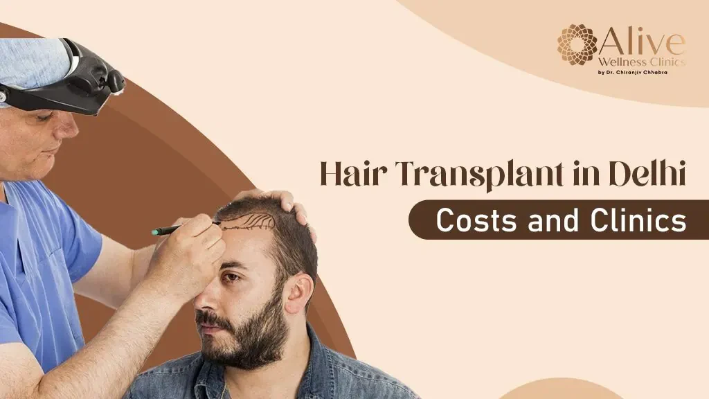 Hair Transplant in Delhi: Costs and Clinics
