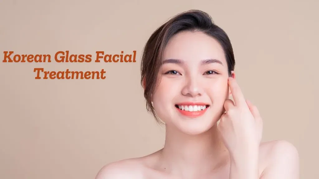 Korean Glass Facial Treatment
