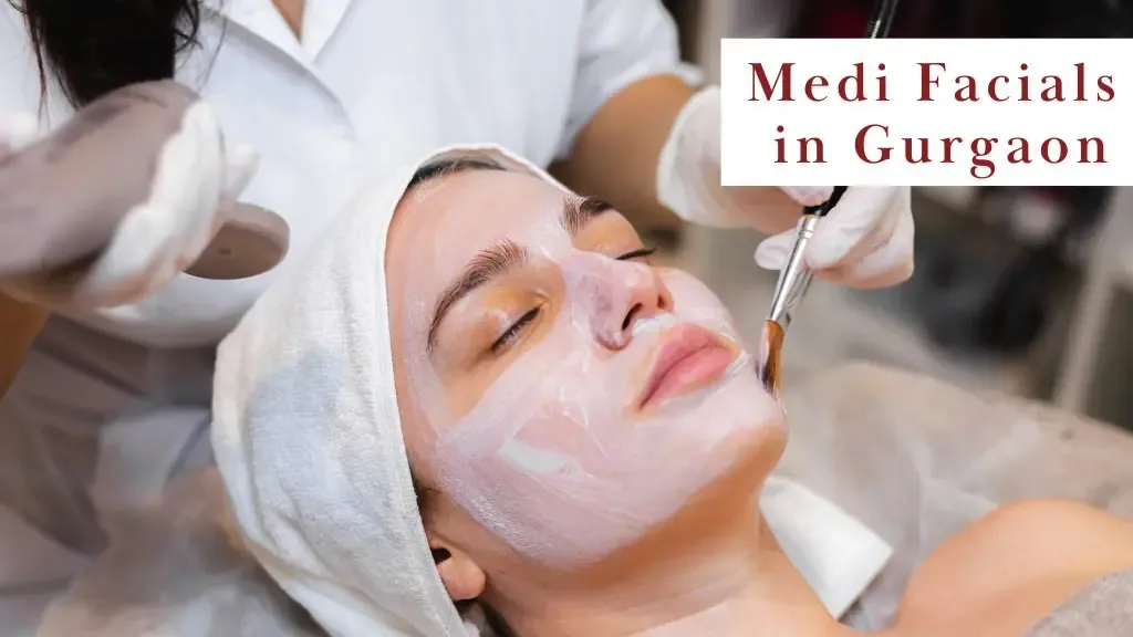 Medifacials in Gurgaon