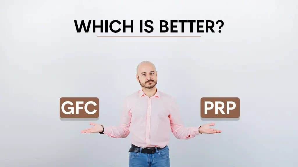 PRP vs GFC: Which Is Better?
