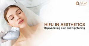 Read more about the article HIFU in Aesthetics: Rejuvenating Skin and Tightening