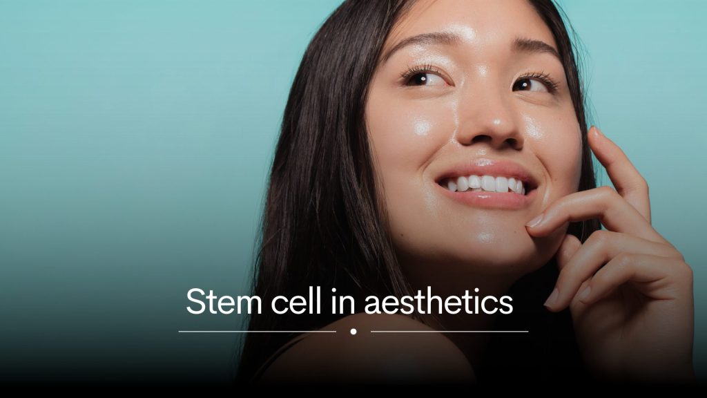 Stem cell in aesthetics