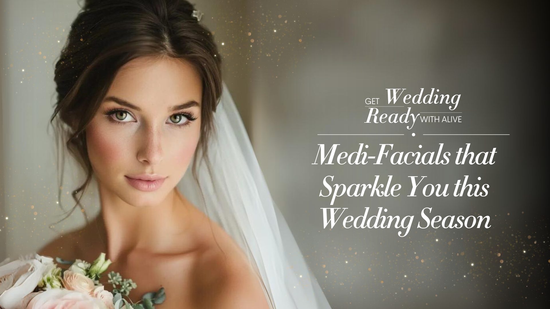 Medi-Facials that Sparkle You this Wedding Season